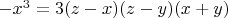 $-x^3=3(z-x)(z-y)(x+y)$