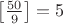 $\left[ \frac{50}{9}\right]=5$