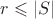 $r\leqslant \vert S\vert$