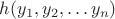 $h(y_1,y_2,\dots{y_n})$