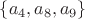$\{a_4,a_8,a_9\}$
