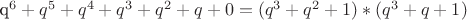 q^6+q^5+q^4+q^3+q^2+q+0=(q^3+q^2+1)*(q^3+q+1)