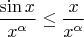 $$\frac{\sin x}{x^\alpha} \leq \frac{x}{x^\alpha} $$
