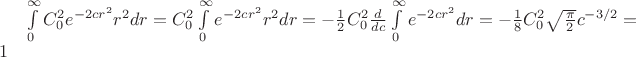 $\int\limits_{0}^{\infty}C_0^2e^{-2cr^2}r^2dr=C_0^2\int\limits_{0}^{\infty}e^{-2cr^2}r^2dr=-\frac{1}{2}C_0^2\frac{d}{dc}\int\limits_{0}^{\infty}e^{-2cr^2}dr=-\frac{1}{8}C_0^2\sqrt{\frac{\pi}{2}}c^{-3/2}=1$