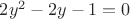 $2y^2 - 2y - 1 = 0$