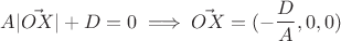 $$A |\vec{OX}| + D = 0 \implies \vec{OX}=(-\frac{D}{A},0,0)$$