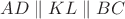 $AD\parallel KL\parallel BC$