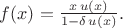 $f(x)=\frac{x\,u(x)}{1-\delta\,u(x)}.$