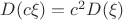 $D(c\xi) = c^2D(\xi)$