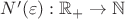 $N'(\varepsilon):\mathbb{R}_+ \to \mathbb{N}$
