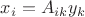 $x_i = A_{ik} y_k$