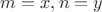 $m=x,n=y$