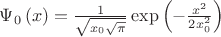 ${\Psi }_{0} \left(x \right)=\frac{1}{\sqrt{{x}_{0}\sqrt{\pi }}}\exp \left(-\frac{{x}^{2}}{2x^2_0}\right)$