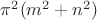 $\pi^2(m^2+n^2)$