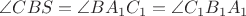 $\angle CBS=\angle BA_1C_1=\angle C_1B_1A_1$