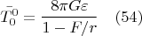 $$\bar{T_0^0}=\frac{8{\pi}G\varepsilon}{1-F/r} \quad(54) $$
