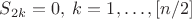 $S_{2k}=0,\; k=1,\ldots,[n/2]$