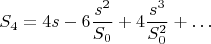 $$
S_4=4s-6\frac{s^2}{S_0}+4\frac{s^3}{S_0^2}+\ldots
$$