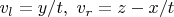 $ v_{l}=y/t,\ v_{r}=z-x/t $