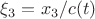$\xi_3 = x_3 / c(t)$