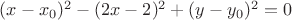 $(x-x_0)^2-(2x-2)^2+(y-y_0)^2=0$