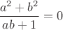 $\dfrac{a^2+b^2}{ab+1}=0$