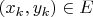 $(x_k,y_k)\in E$