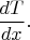 $\dfrac{dT}{dx}.$