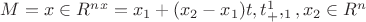 $M={x \in R^{n}^ x=x_{1}+(x_{2}-x_{1})t , t \inR_{+}^{1}, \forallx_{1}, x_{2}\in R^{n}}$