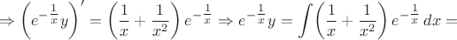 \[\Rightarrow \left(e^{-\tfrac{1}{x}}y\right)^\prime=\left(\frac{1}{x}+\frac{1}{x^2}\right)e^{-\tfrac{1}{x}} \Rightarrow e^{-\tfrac{1}{x}}y=\int\!\left(\frac{1}{x}+\frac{1}{x^2}\right)e^{-\tfrac{1}{x}}\,dx=\[