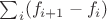 $\sum_i(f_{i+1}-f_i)$ $\sum_i(f_{i+1}-f_i)$