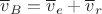 $\overline v_B=\overline v_e+\overline v_r$
