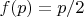 $f(p)=p/2$