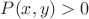 $P(x,y)>0$