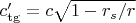 $c_{\tg}'=c\sqrt{1-r_s/r}$