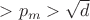 $>p_m>\sqrt{d}$