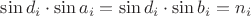 $\sin d_i\cdot\sin a_i = \sin d_i\cdot\sin b_i = n_i$