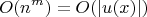 $$O(n^m)=O(\left\lvert u(x) \right\rvert)$$