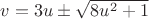 $v=3u\pm{\sqrt{8u^2+1}}$