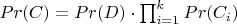 $Pr(C)=Pr(D) \cdot  \prod_{i=1}^k Pr(C_i)$