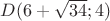 $D(6+\sqrt{34};4)$