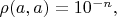 $\rho(a,a)=10^{-n},$