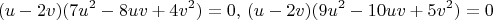 $$(u-2v)(7u^2-8uv+4v^2)=0,\, (u-2v)(9u^2-10uv+5v^2)=0$$