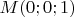 $M(0;0;1)$