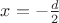 $x=-\frac {d} {2}$