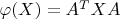 $\varphi(X) = A^TXA$