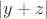 $|y+z|$