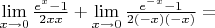 $\lim\limits_{x \to 0} \frac{e^x-1}{2xx}+\lim\limits_{x \to 0} \frac{e^{-x}-1}{2(-x)(-x)}=$