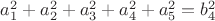 $a_1^2+a_2^2+a_3^2+a_4^2+a_5^2=b_4^2$