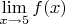 $\lim\limits_{x\to 5}f(x)$